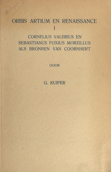 Kuiper, G. Orbis Artium en Renaissance I Cornelius Valerius en Sebastianus Foxius Morzillus als bronnen van Coornhert.