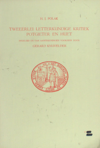 Polak, H.J. Tweeërlei letterkundige kritiek Potgieter en Huet.