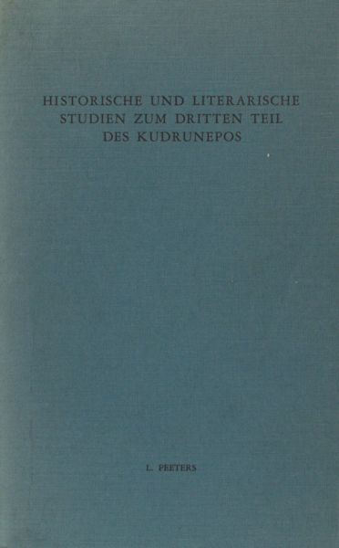 Peeters, L. Historische und literarische Studien zum dritten Teil des Kudrunepos.
