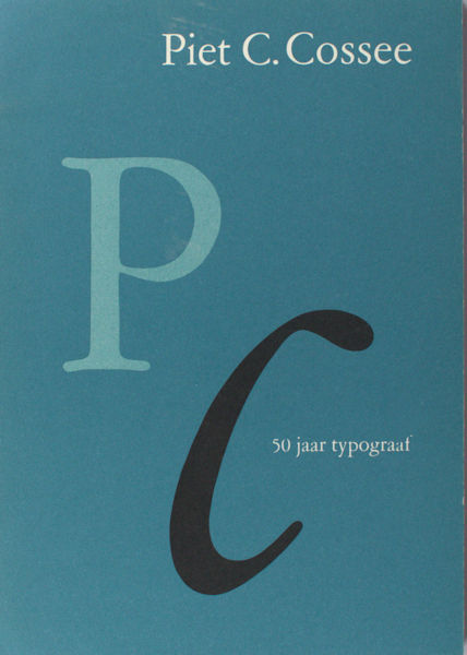 Cossee, Eva & André Swertz (samenst.). Piet C. Cossee, 50 jaar typograaf.