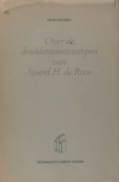 Dooijes, Dick. Over de drukletterontwerpen van Sjoerd H. de Roos.