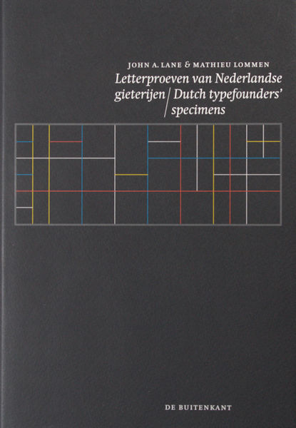 Lane, John A. & Mathieu Lommen. Letterproeven van Nederlandse gieterijen/Dutch typefounders' specimens.