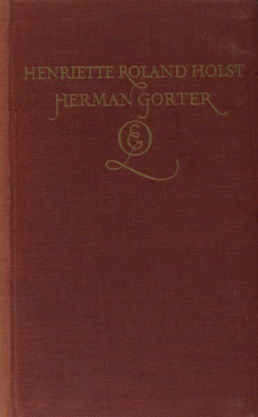 Gorter - Roland Holst, Henriette. Herman Gorter.