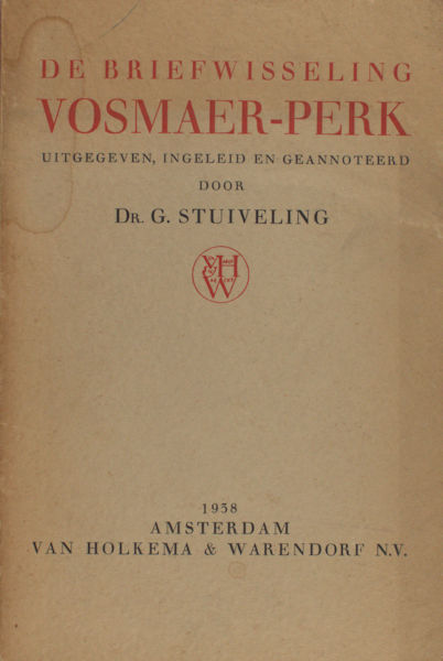 Stuiveling, G. (ed.). De briefwisseling Vosmaer-Perk.