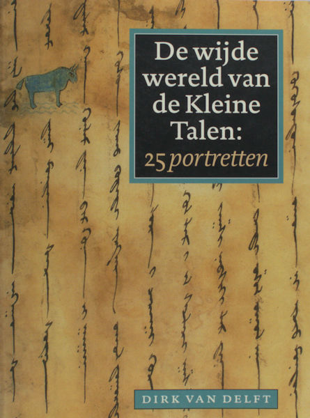 Delft, Dirk van. - De wereld van de kleine talen. 25 portretten