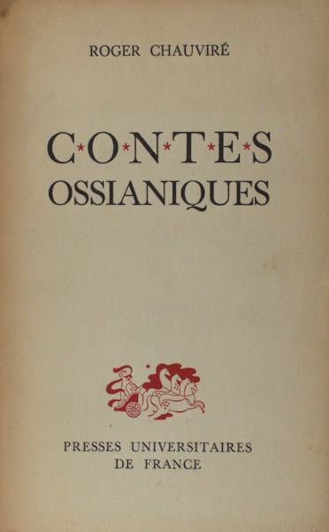 Chauvir, Roger. - Contes ossianiques.