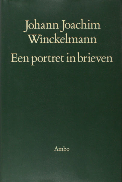 Winckelmann, Johann Joachim. Een portret in brieven.