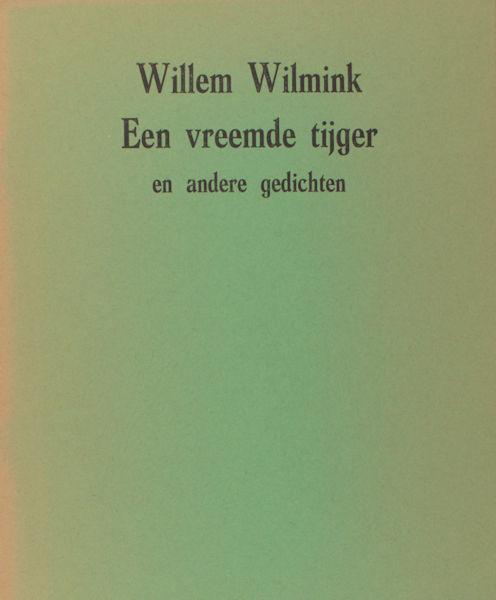 Wilmink, Willem. Een vreemde tijger en andere gedichten.