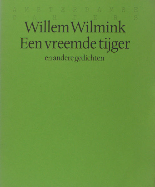Wilmink, Willem. Een vreemde tijger en andere gedichten.