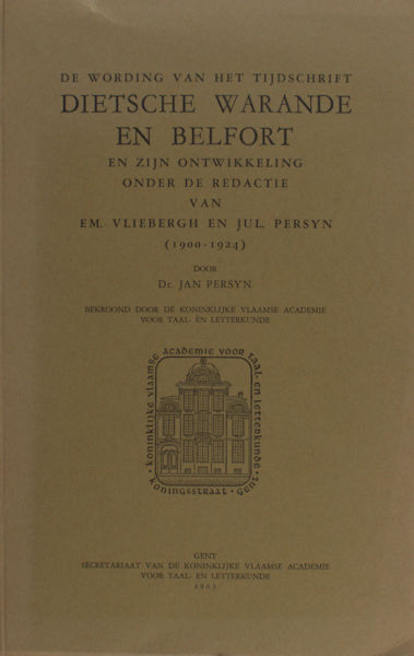Persyn, Jan. De wording van het tijdschrift 'Dietsche Warande en Belfort' en zijn ontwikkeling o.r.v. E. Vliebergh en J. Persyn (1900-1924).