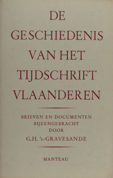 's-Gravesande, G.H. De geschiedenis van het tijdschrift Vlaanderen.