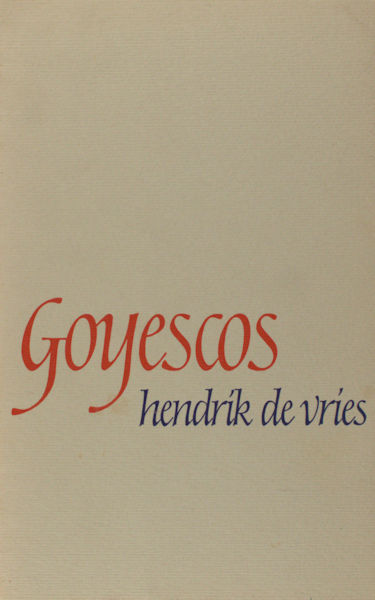 Vries, Hendrik de. Goyescos.