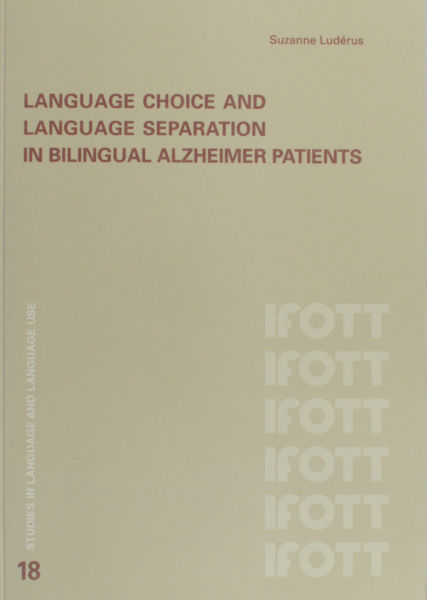 Ludérus, Suzanne. Language choice and language seperation in bilingual Alzheimer patients.