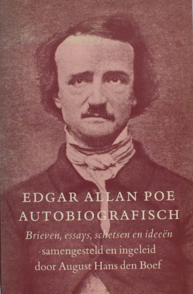Boef, Hans den. Edgar Allan Poe autobiografisch. Brieven, essays, schetsen en ideeën