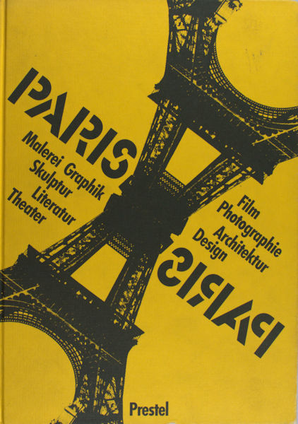 Paris-Paris 1937 - 1957. Malerei Graphik Skulptur Film Theater Literatur Architektur Design Photographie.
