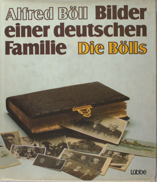 Böll, Alfred. Bilder einer deutschen Familie. Die Bölls.