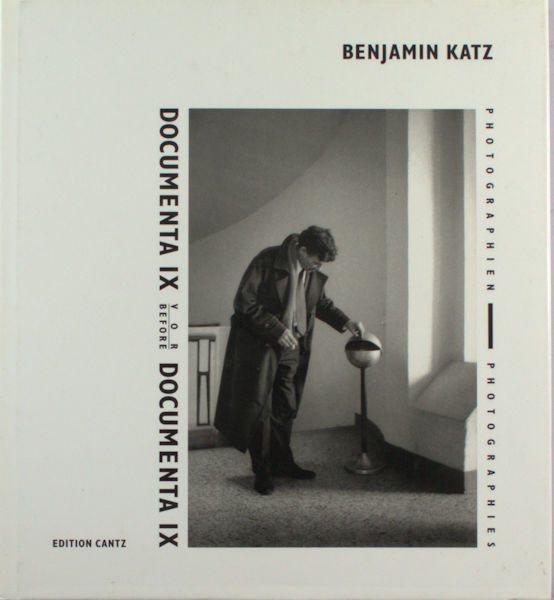 Katz, Benjamin. Documenta IX vor/before Documenta IX. Photographien - Photographies.