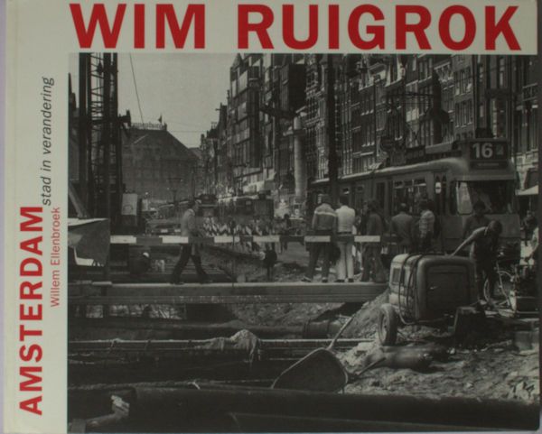 Ruigrok, Wim. Amsterdam, stad in verandering.