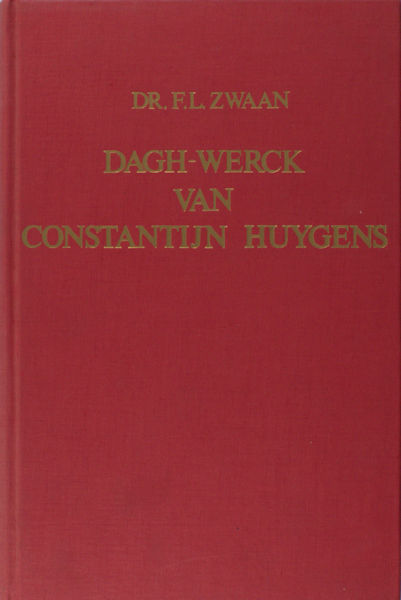 Zwaan, F.L. Dagh-werck van Constantijn Huygens.