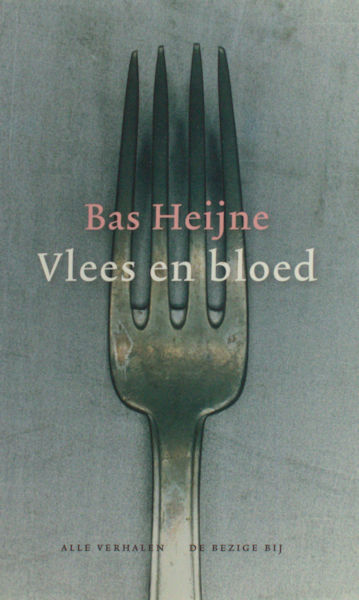 Heijne, Bas. Vlees en bloed.