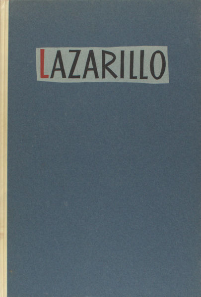 Het leven van Lazarillo De Tormes en over zijn wederwaardigheden en tegenslagen.