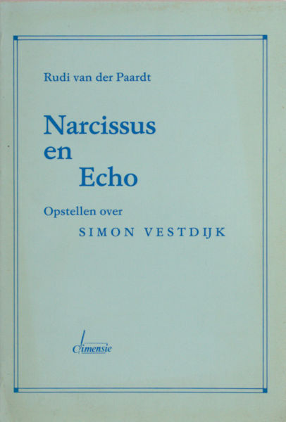Paardt, Rudi van der. Narcissus en echo. Opstellen over Simon Vestdijk.