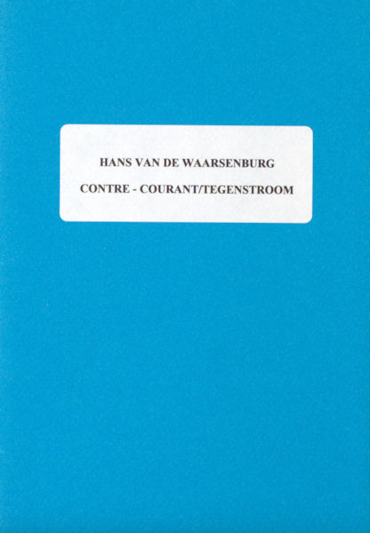 Waarsenburg, Hans van de. Contre-courante / Tegenstroom.