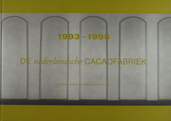 Waarsenburg, Hans van de (essay). De Nederlandsche Cacaofabriek 1993-1998.