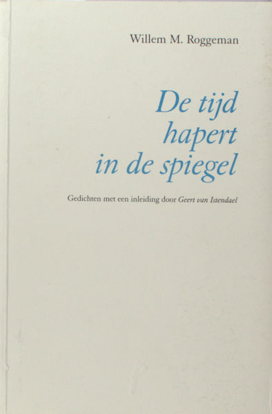 Roggeman, Willem M. De tijd hapert in de spiegel.