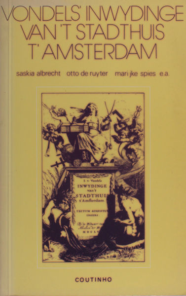 Albrecht, Saskia et al (ed). Vondels Inwydinge van 't Stadthuis t' Amsterdam.