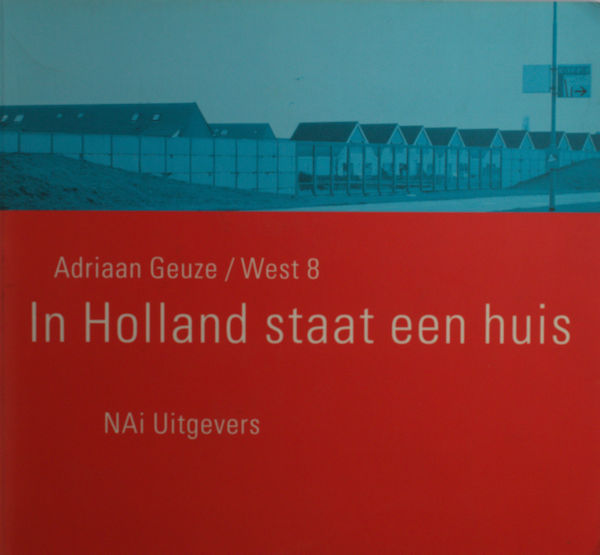 Geuze, Adriaan. In Holland staat een huis.