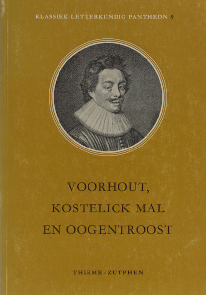 Huygens, Constantijn. Voorhout, Kostelick Mal en Ooghentroost.