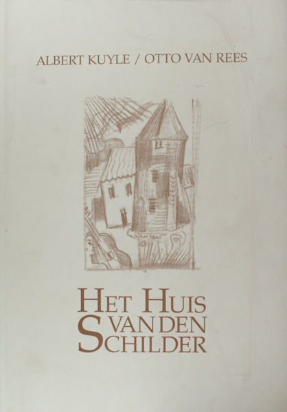 Kuyle, Albert - Otto van Rees (illustraties). Het huis van den schilder.