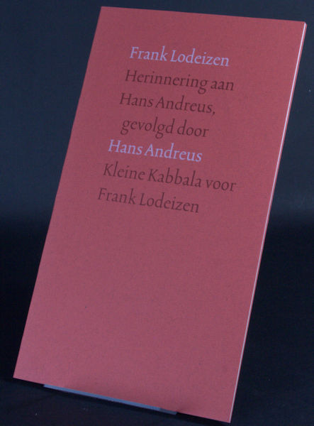Lodeizen, Frank. Herinnering aan Hans Andreus, gevolgd door Hans Andreus Kleine Kabbala voor Frank Lodeizen.