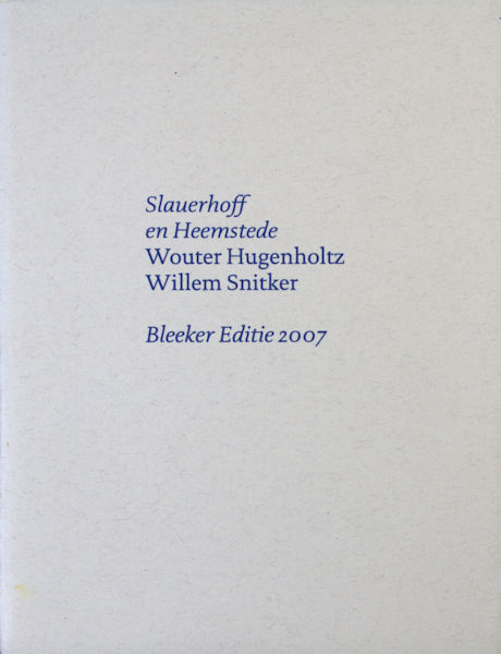Hugenholtz, Wouter (tekst),  Willem Snitker (illustraties). Slauerhoff en Heemstede.