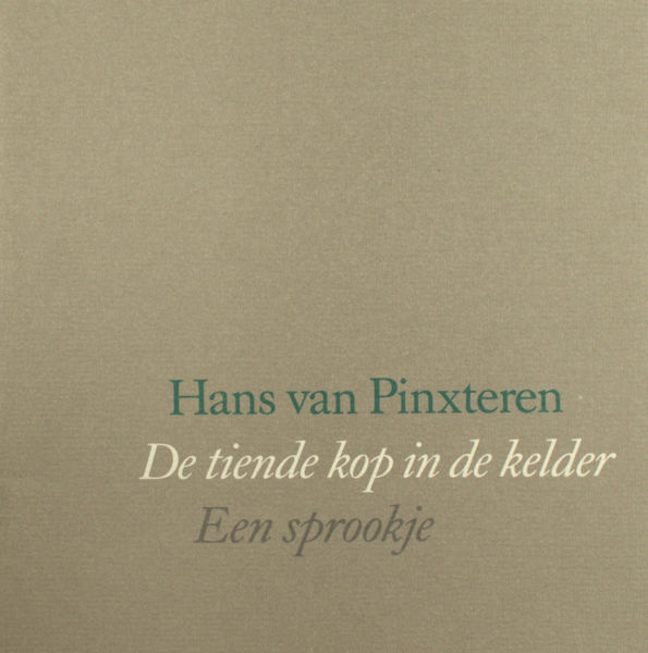 Pinxteren, Hans van. De tiende kop in de kelder.