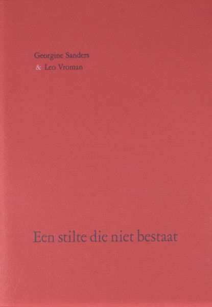 Sanders, Georgine & Leo Vroman. Een stilte die niet bestaat.