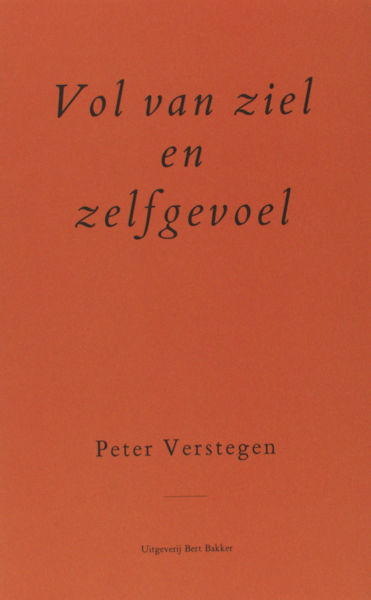 Verstegen, Peter. Vol van ziel en zelfgevoel.