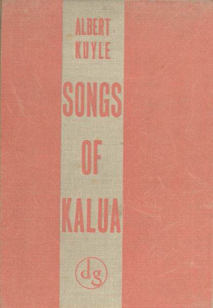 Kuyle, Albert. Songs of Kalua.
