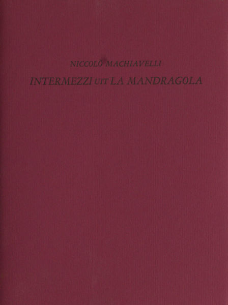Machiavelli, Niccolò. Intermezzi uit La Mandragola.