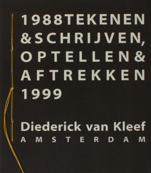 Kleef, Diederick van. 1988 tekenen & schrijven, optellen & aftrekken 1999.