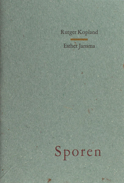 Kopland, Rutger & Esther Jansma. Sporen.