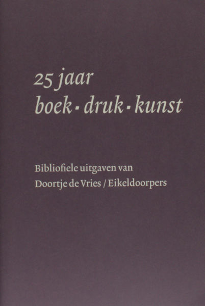 Keijser, Jan (voorwoord). 25 jaar boek - druk - kunst.