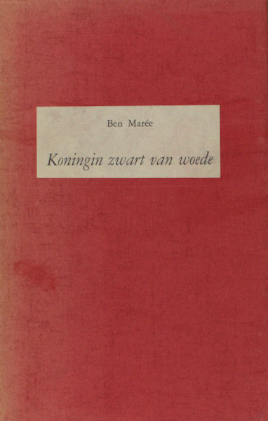 Marée, Ben (= Bert Kooijman). Koningin zwart van woede.