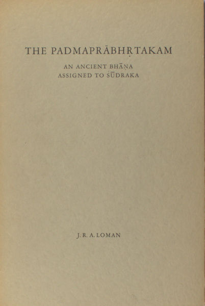 Loman, J.R.A. The Padmaprãbhrtakam.