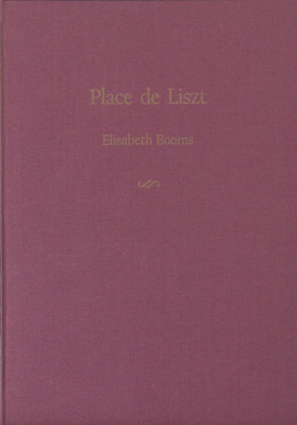 Booms, Elisabeth. Place de Liszt.