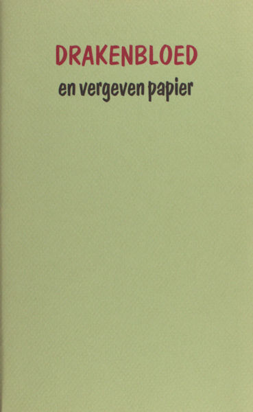 Gogh, Ruben van & Ingmar Heytze. Drakenbloed en vergeven papier.