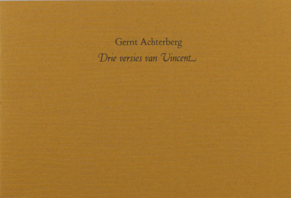 Achterberg, Gerrit. Drie versies van Vincent.