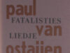Ostaijen, Paul van. Fatalisties liedje.