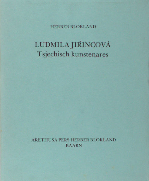 Blokland, Herber. Ludmila Jirincova. Tsjechisch kunstenares.